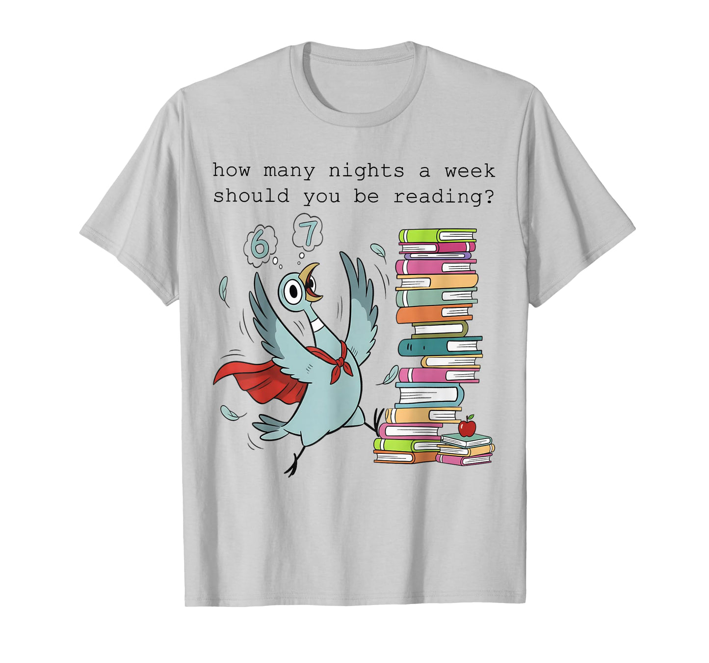 How Many Nights a Week Should You be Reading? 6–7 T-Shirt