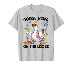 Nina Goose On The Loose Funny Birthday Matching Family T-Shirt