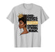 Black History Loved Powerful Beautiful Queen Girl Women T-Shirt