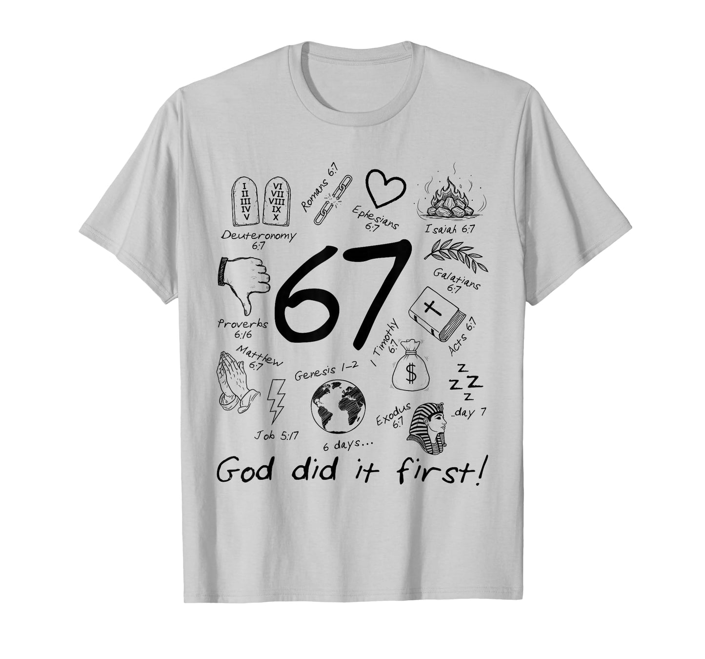 God Did It First 67 Six Seven Meme Jesus Christian Bible T-Shirt