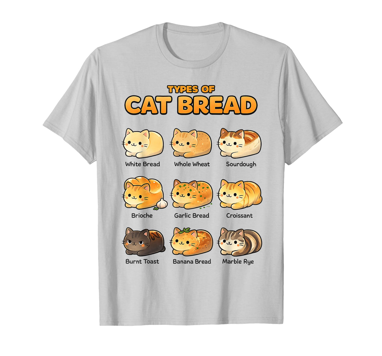 Types of Cat Bread Cute Kawaii Cat Loaf Meme Feline T-Shirt
