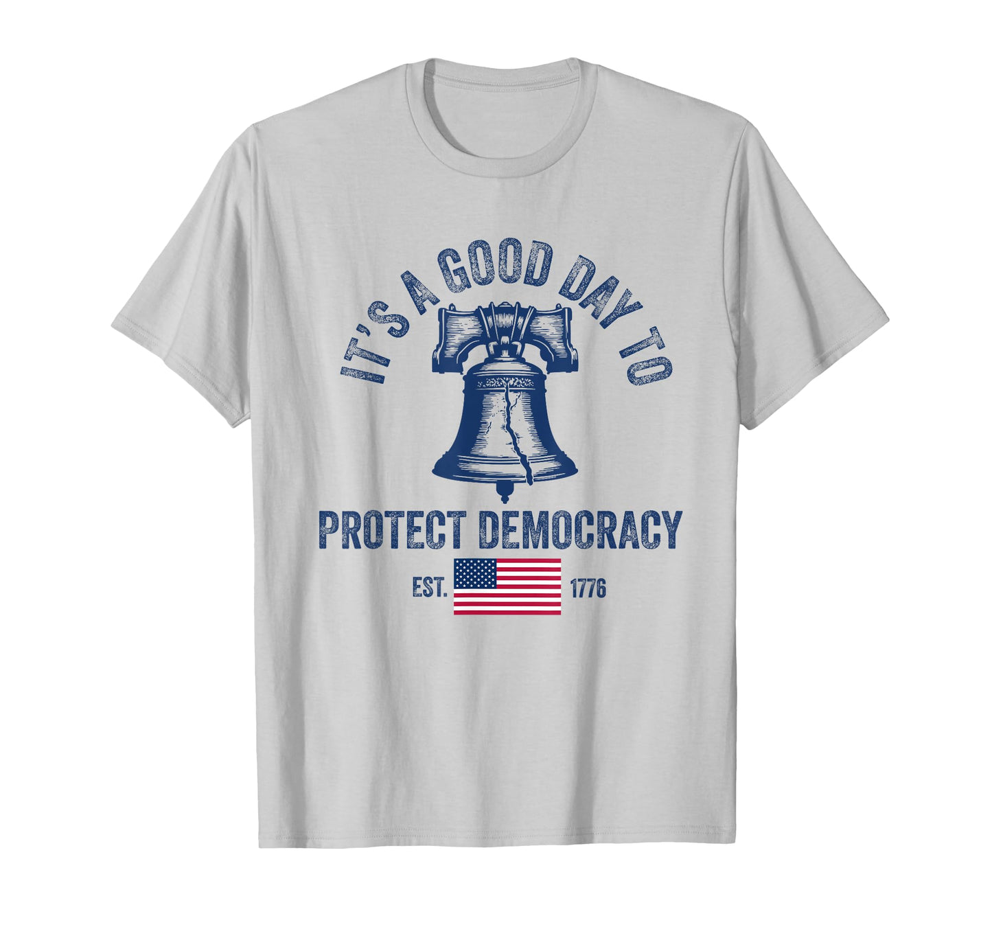 It's A Good Day to Protect Democracy Politics USA Flag T-Shirt