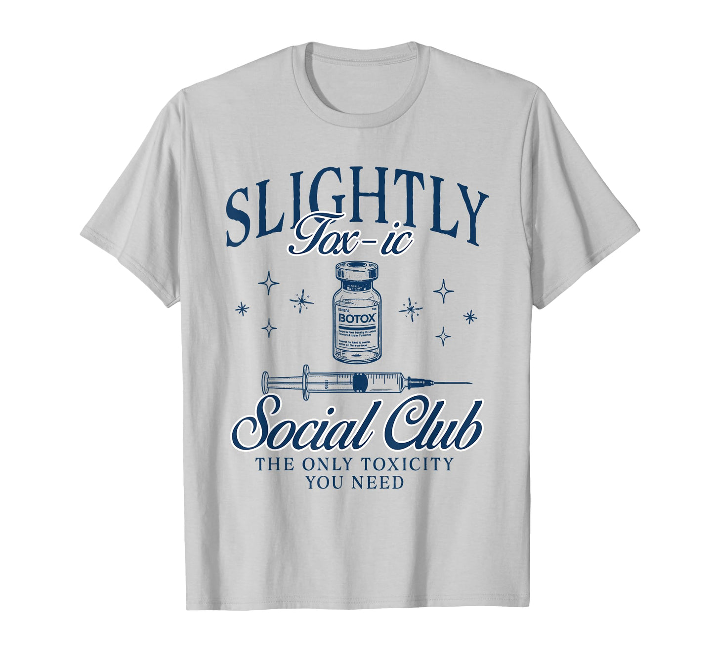 Botox Dealer Nurse Injector Slightly Tox-ic Social Club T-Shirt