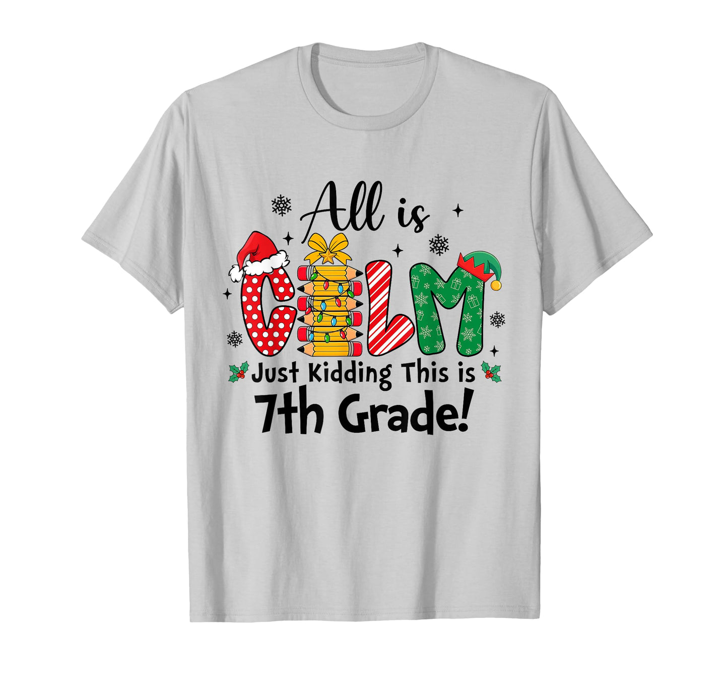 Funny Christmas All is Calm Just Kidding This is 7th Grade T-Shirt