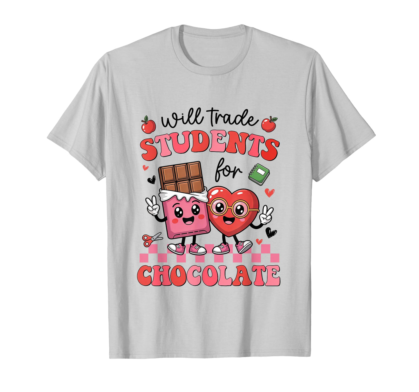 Will Trade Students for Chocolate Funny Valentines Teacher T-Shirt