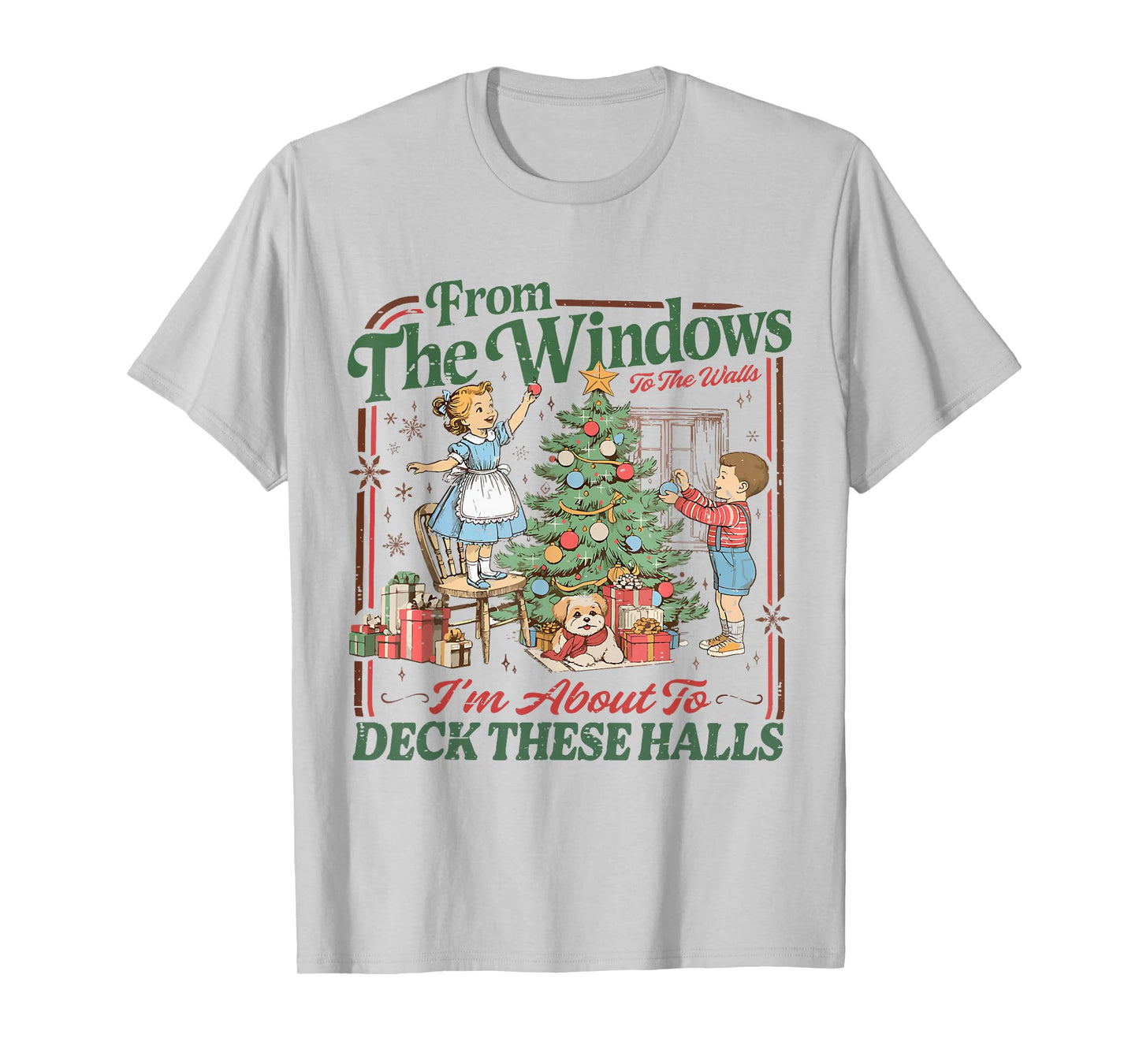 Retro Funny Christmas Holiday from The Windows to The Walls T-Shirt