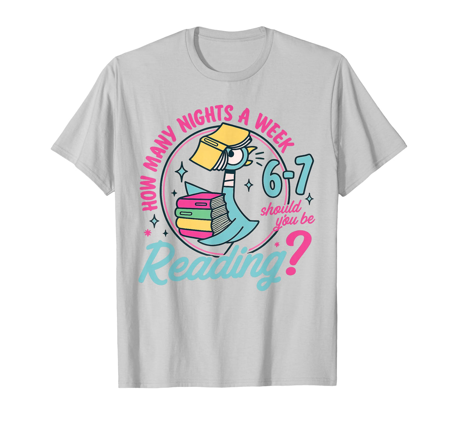 How Many Nights A Week Should You Be Reading 6-7 Funny T-Shirt