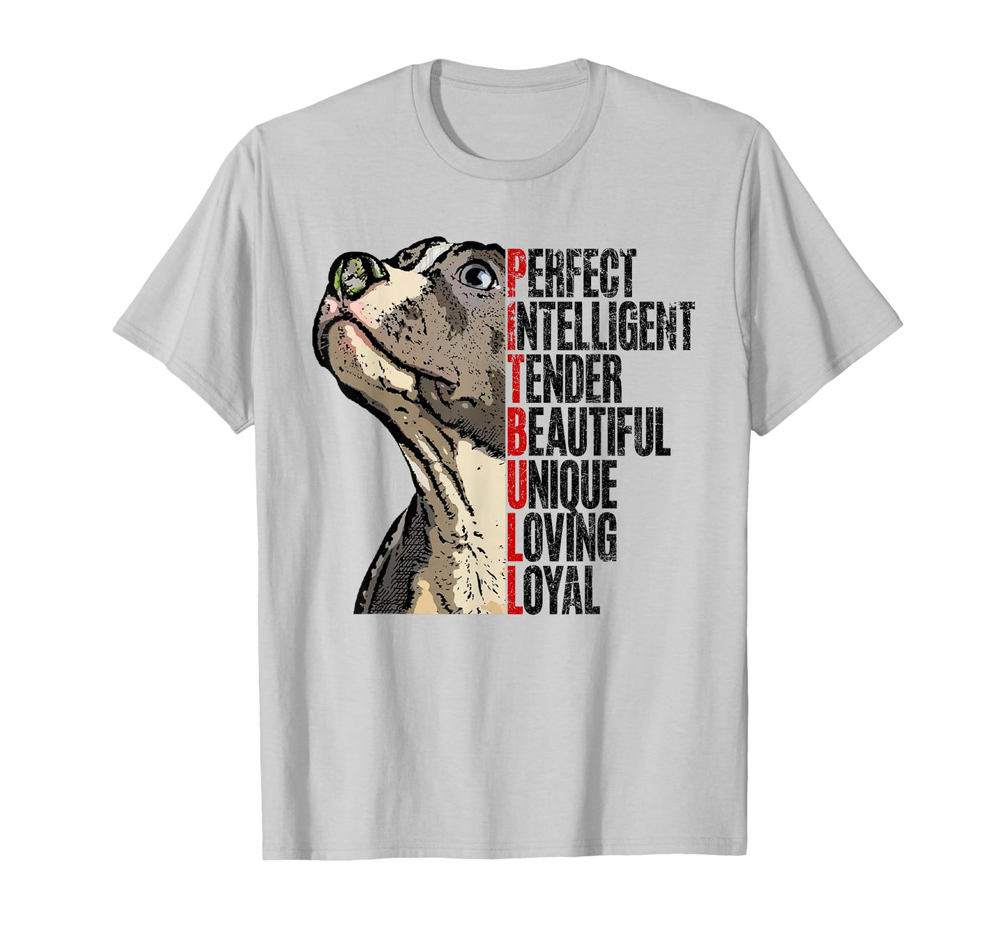 Pitbull Perfect Intelligent Tender Beautiful Unique Loving T-Shirt