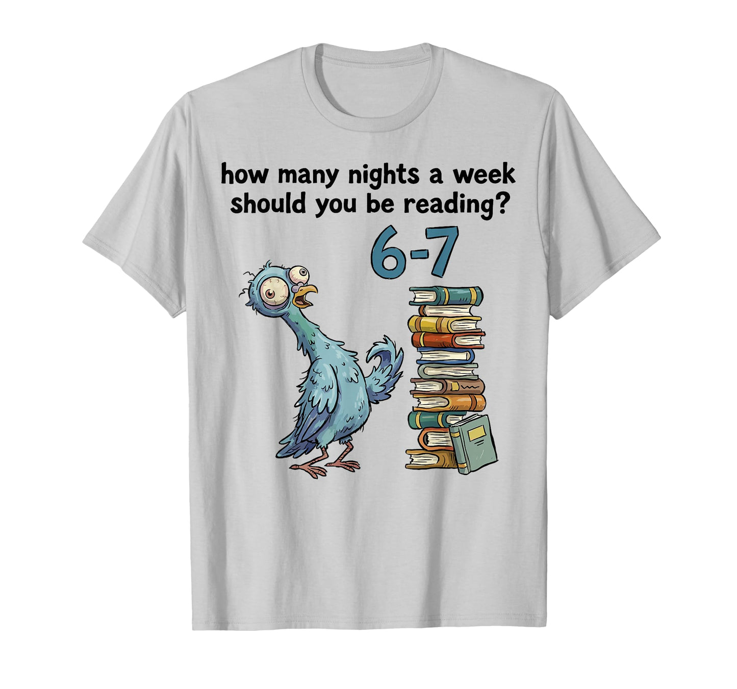 How Many Nights a Week Should You Be Reading 6 7 Teacher 67 T-Shirt