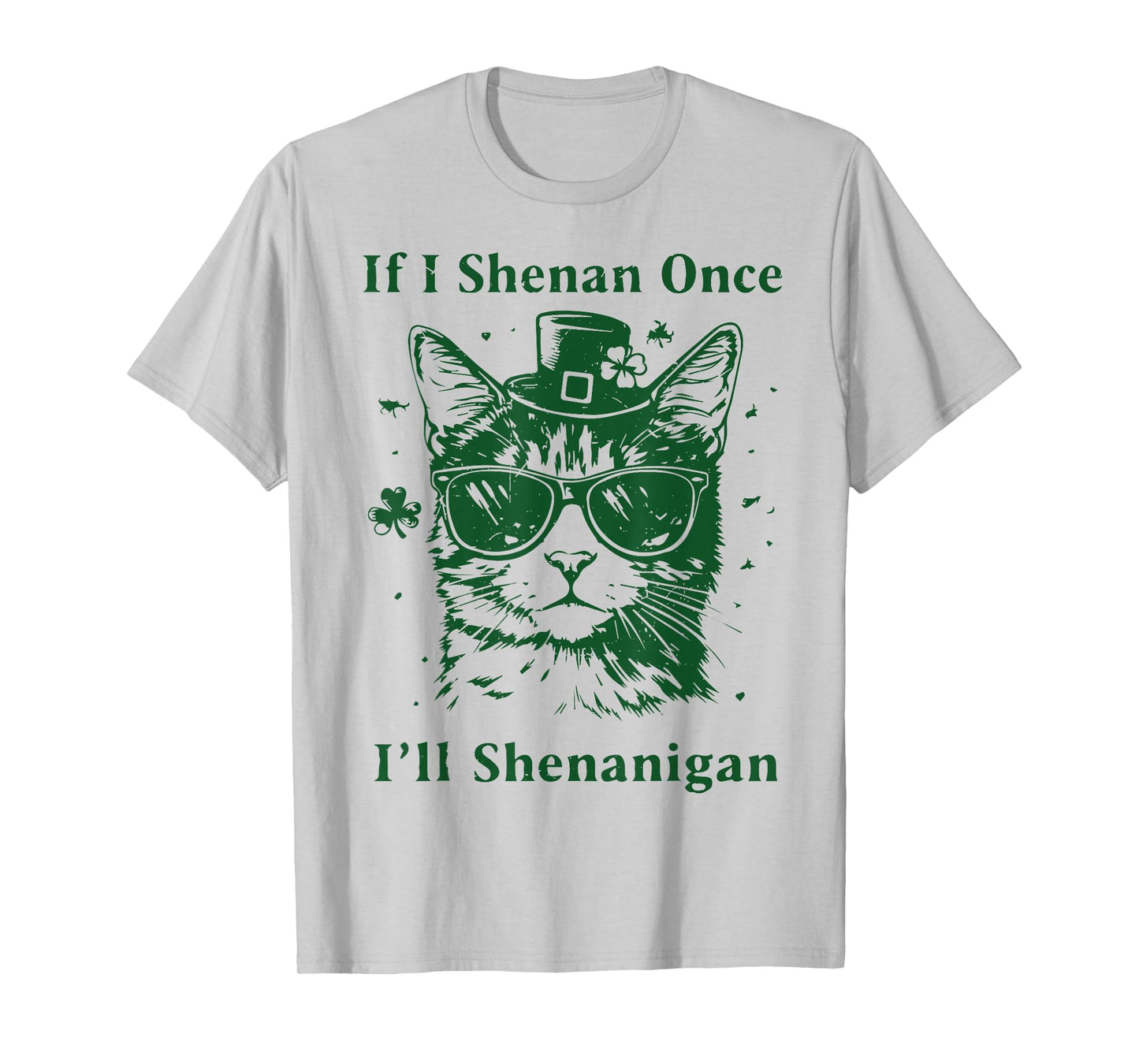 St Patricks Day Cat If I Shenan Once I’ll Shenanigan Costume T-Shirt