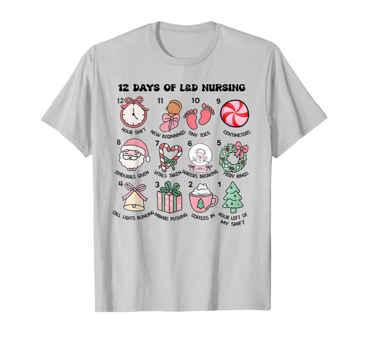 12 Days of L&D Nursing, Days of Labor & Delivery Nursing T-Shirt