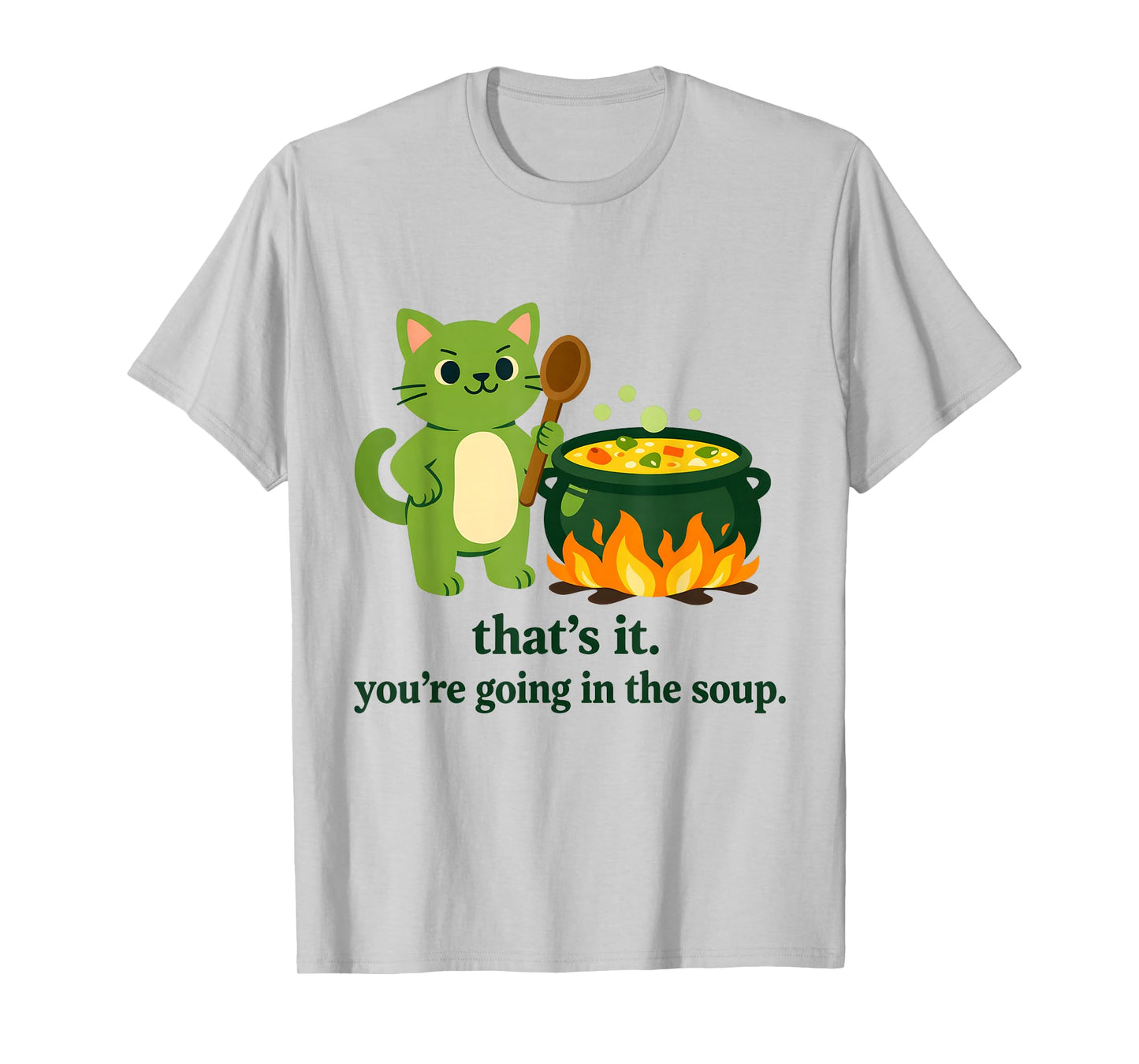 That's it You're Going in The Soup cat Meme Sarcastic Youth T-Shirt