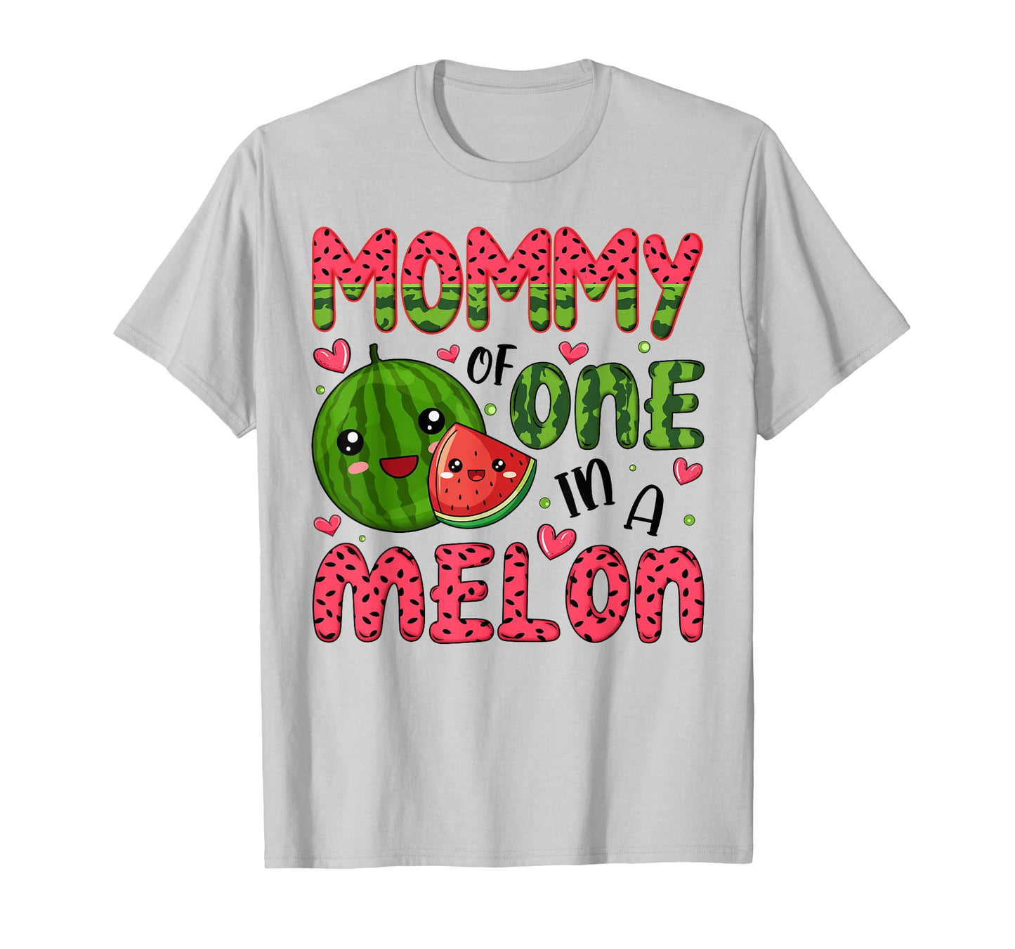 Mommy of One in A Melon 1St Birthday Watermelon Party T-Shirt