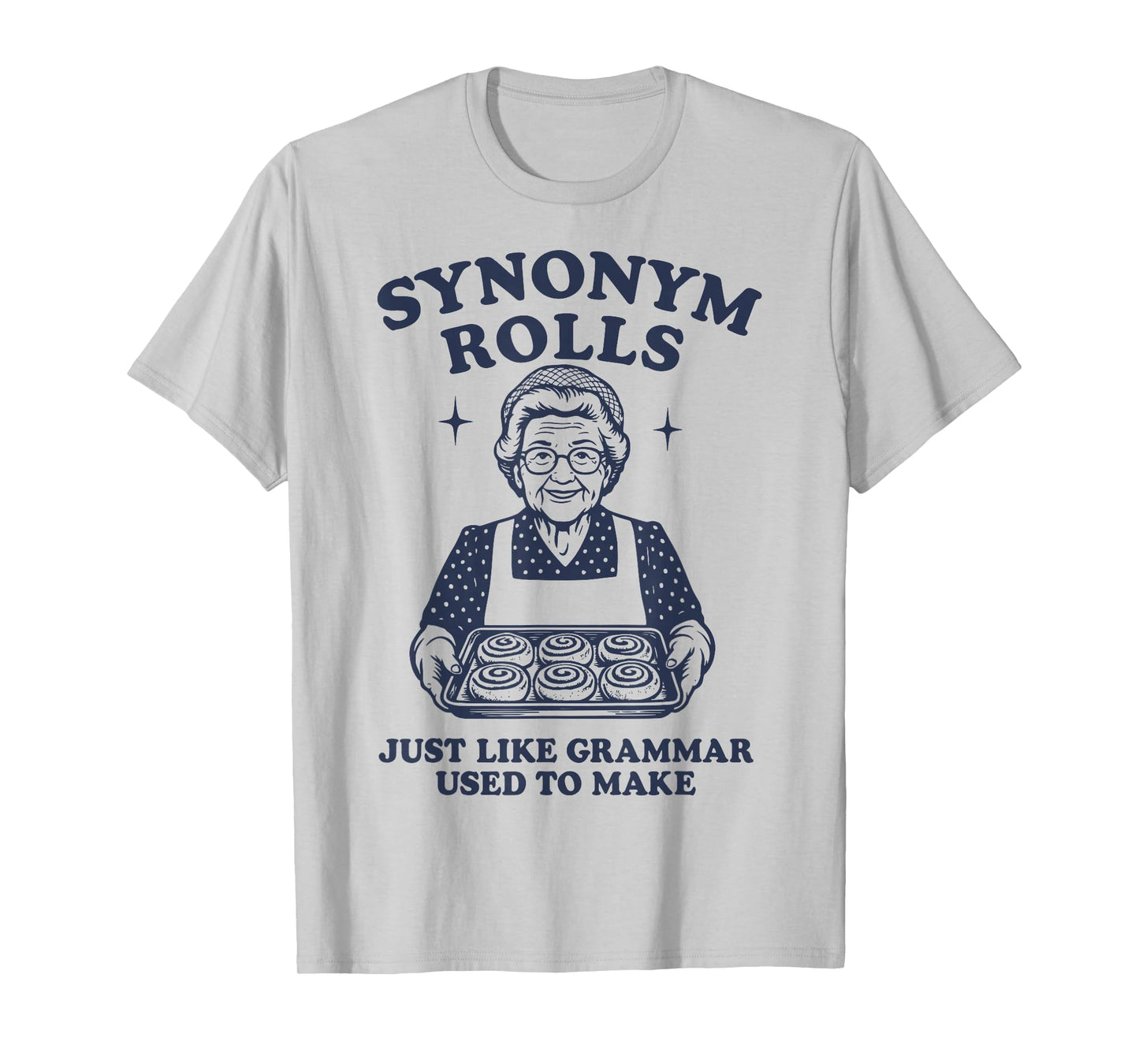 Synonym Rolls Just Like Grammar Used to Make T-Shirt