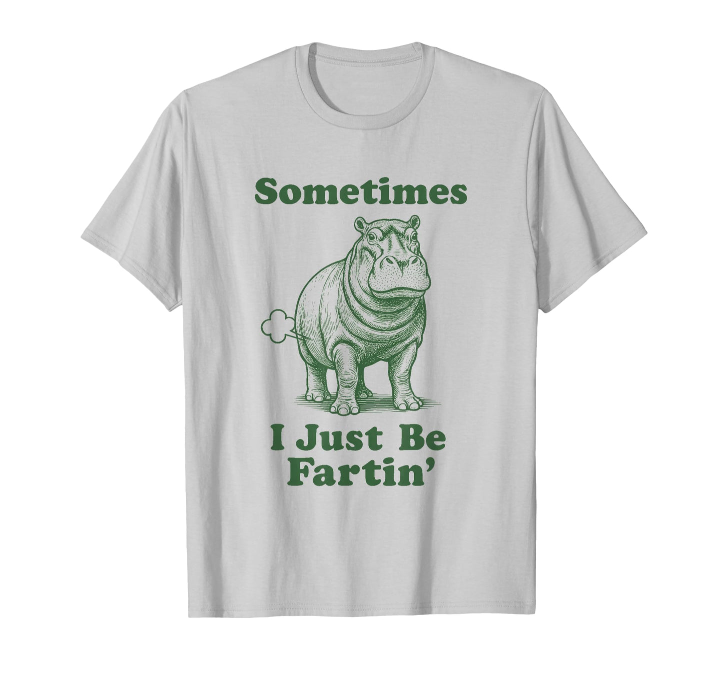 Funny Fart Hippo Safari Animal Sometimes I Just Be Fartin' T-Shirt