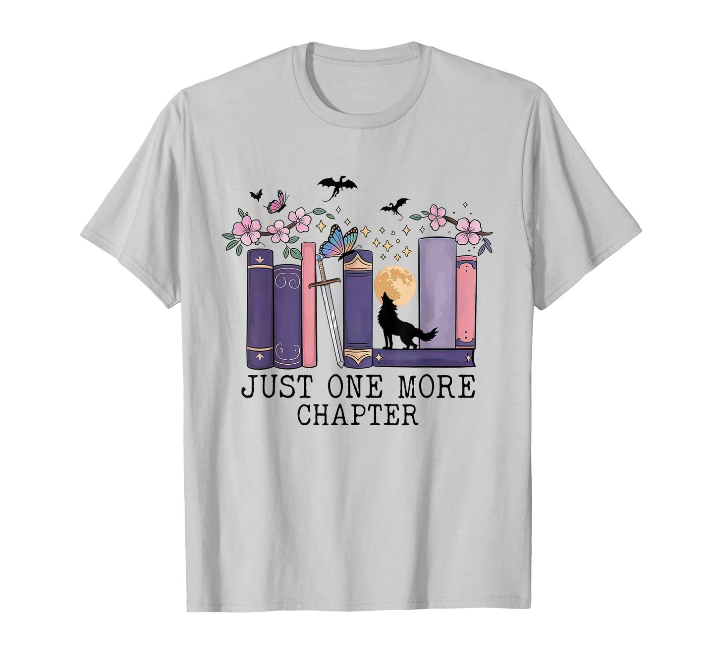Just One More Chapter Romantasy Book Dragon Bookworm Bookish T-Shirt