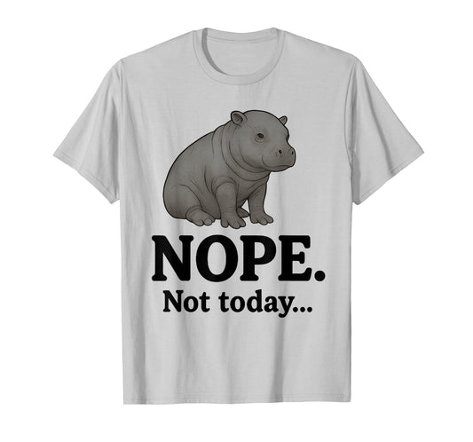 Nope Not Today Cute Mars The Hippo Funny Lazy Quote T-Shirt
