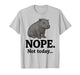 Nope Not Today Cute Mars The Hippo Funny Lazy Quote T-Shirt