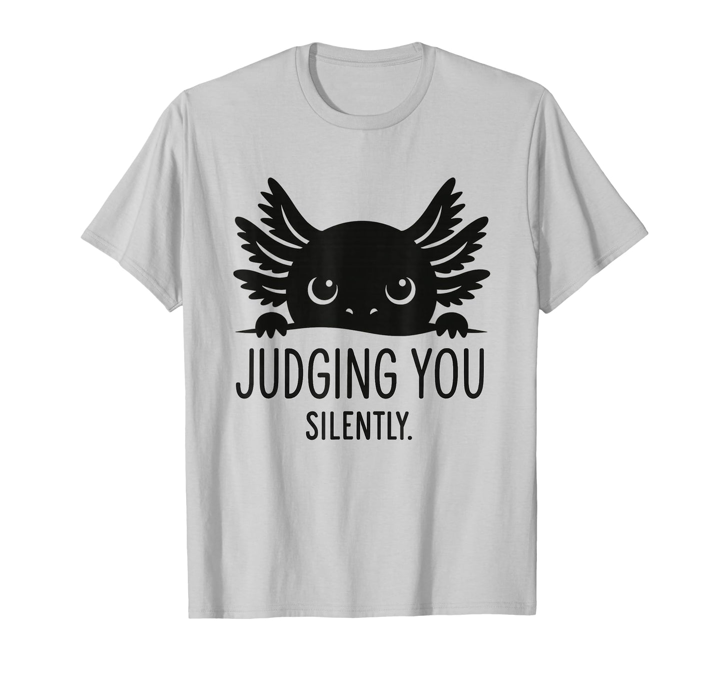 Funny Axolotl Judging You Silently Cute Amphibian T-Shirt