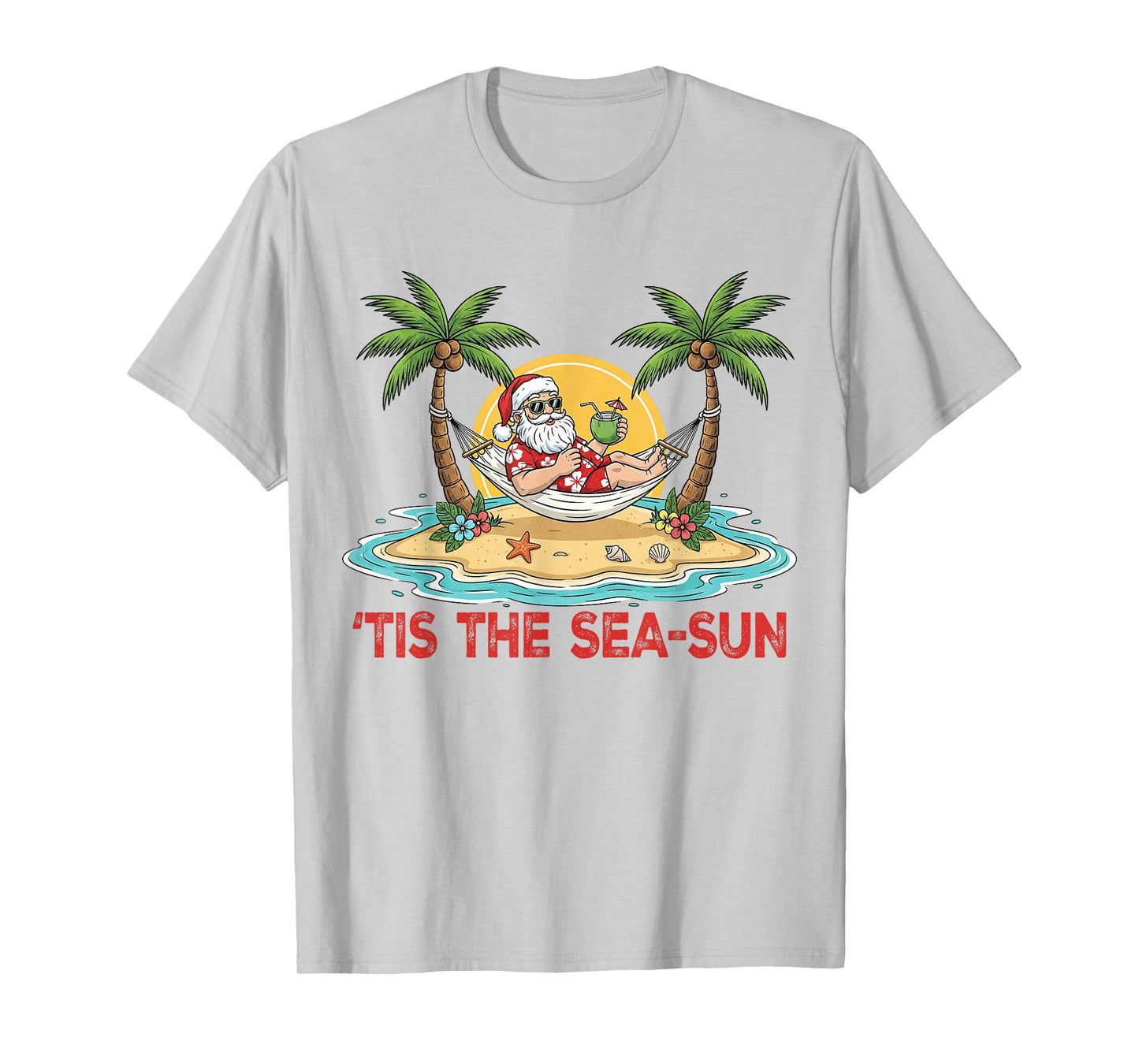 Tis The Sea-Sun Santa Beach Vibes Christmas in July Hawaii T-Shirt