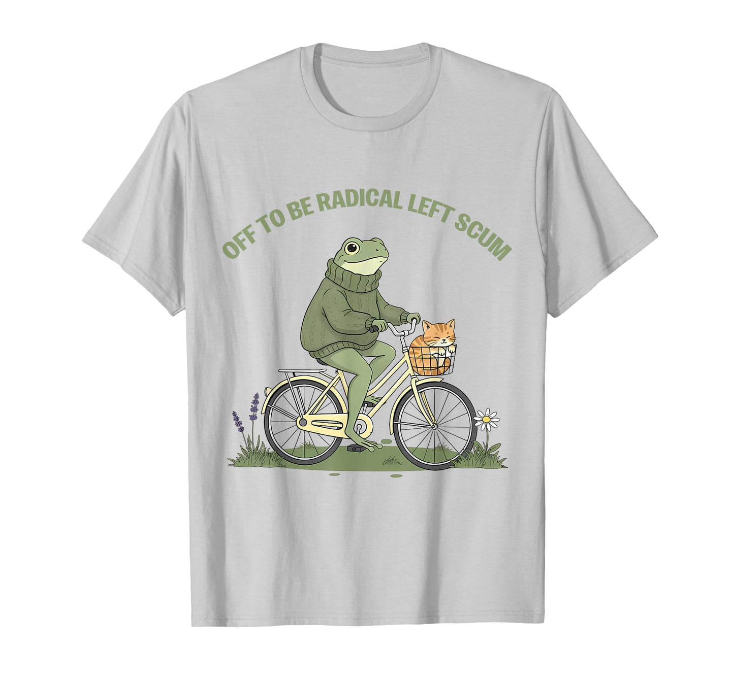 Off to Be Radical Left Scum Funny Frog Meme Cat Resistance T-Shirt