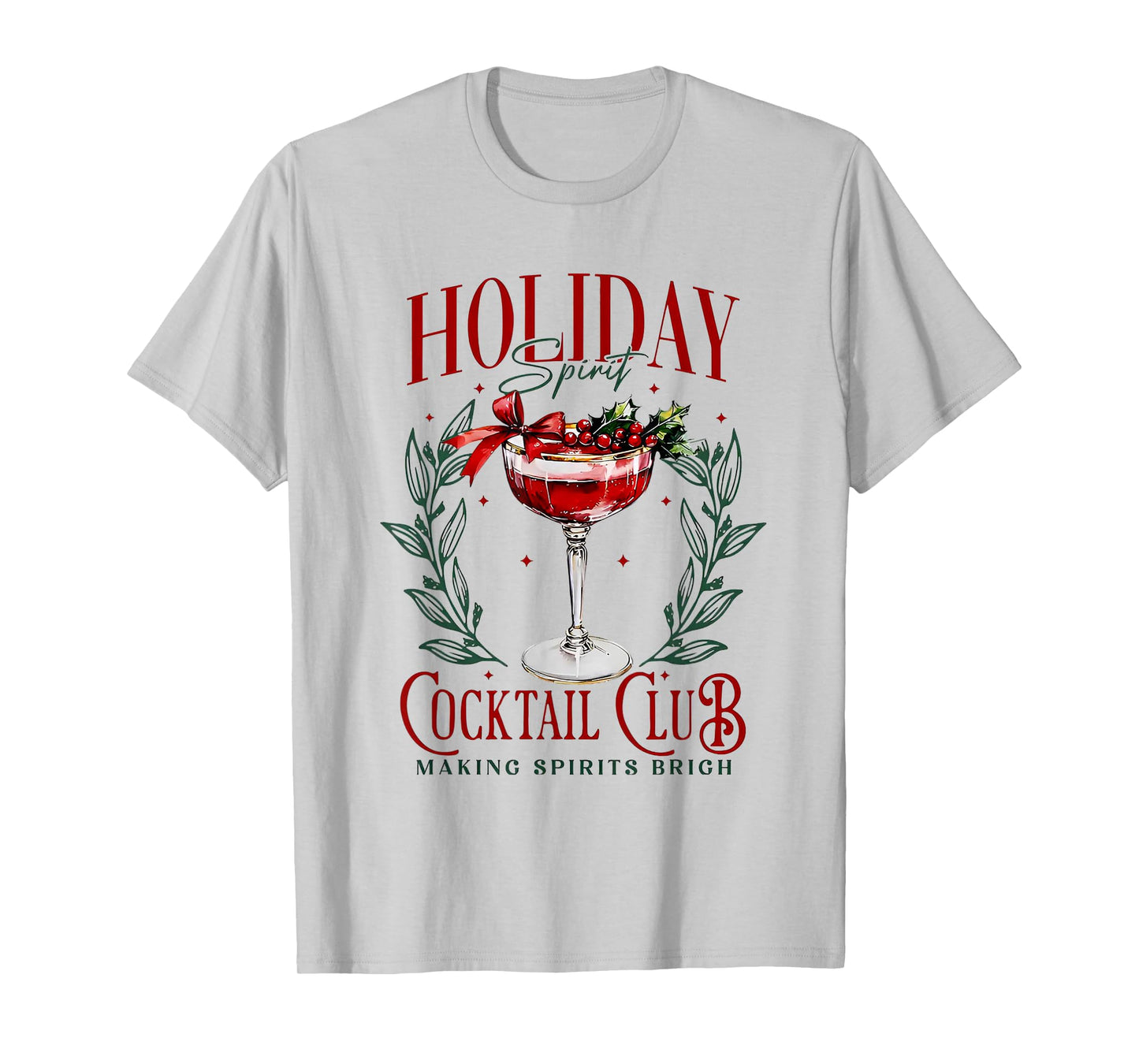 Holiday Spirit Cocktail Club Making Sprits Brights Christmas T-Shirt