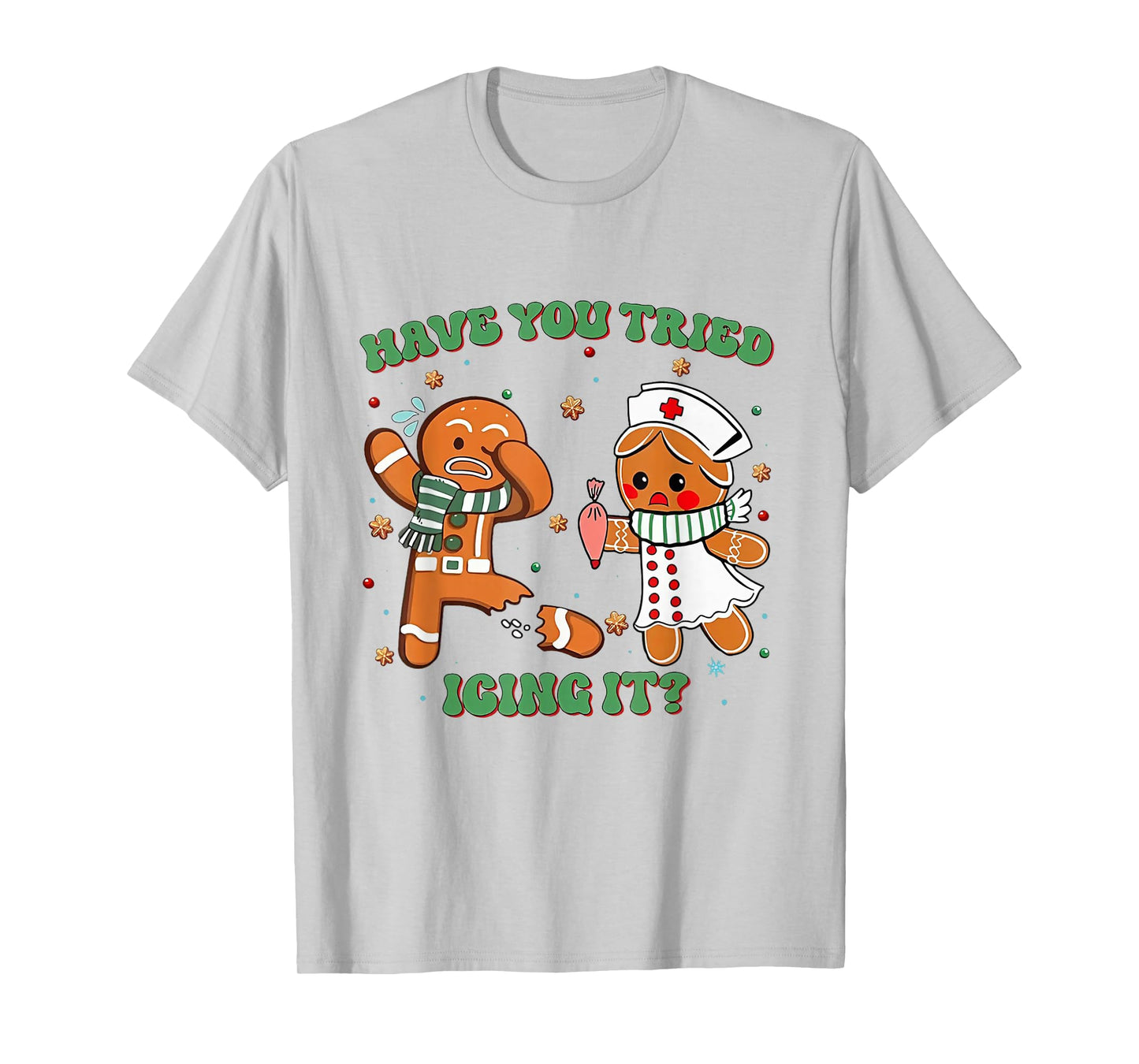 Funny Nurse Christmas, Have You Tried Icing It T-Shirt