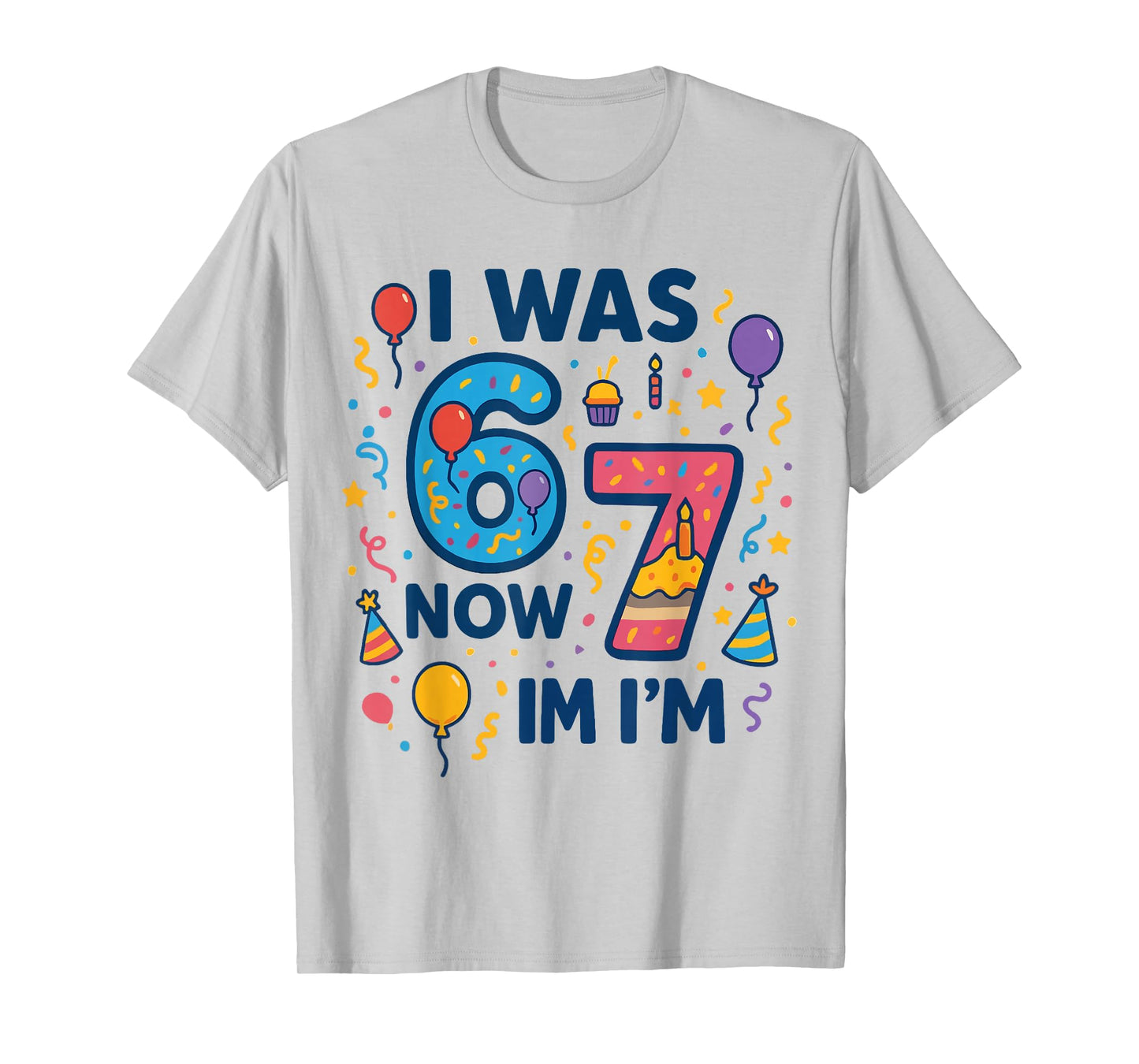 7 Year Old Birthday Shirt was 6 Now I'm 7 67 Funny Boy Girl T-Shirt