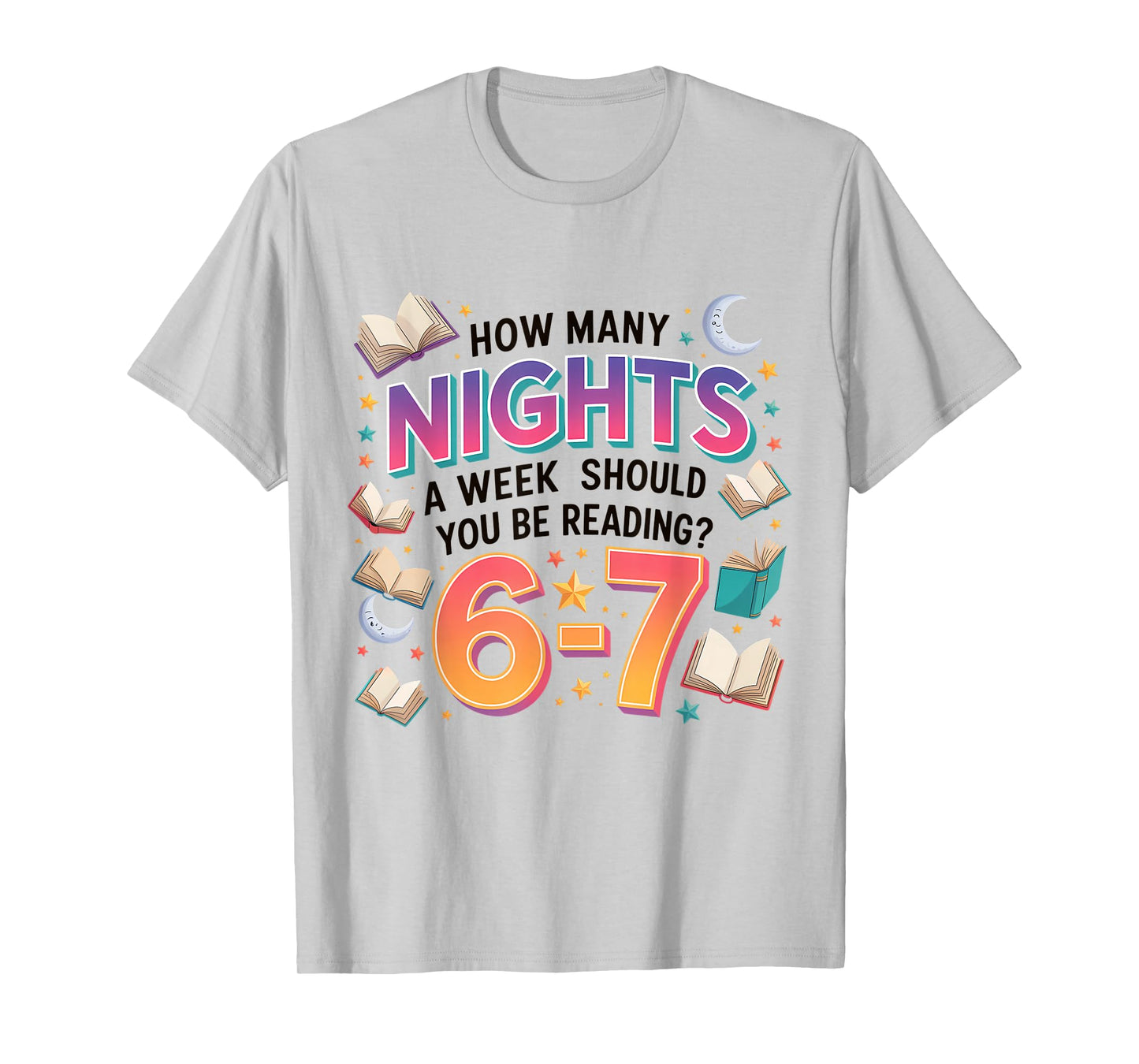 How Many Nights A Week Should You Be Reading 6–7 T-Shirt