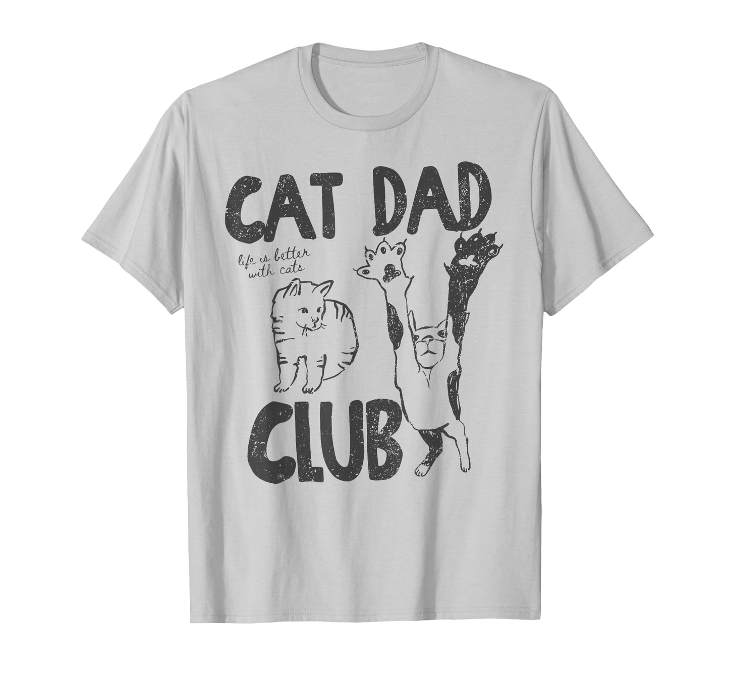 Cat Dad Club Life is Better with Cats Father's Day Cat Dad T-Shirt
