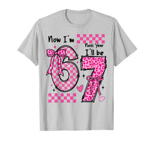 6th Birthday Girl Outfit Im 6 Year Old Birthday Next Be 7 T-Shirt