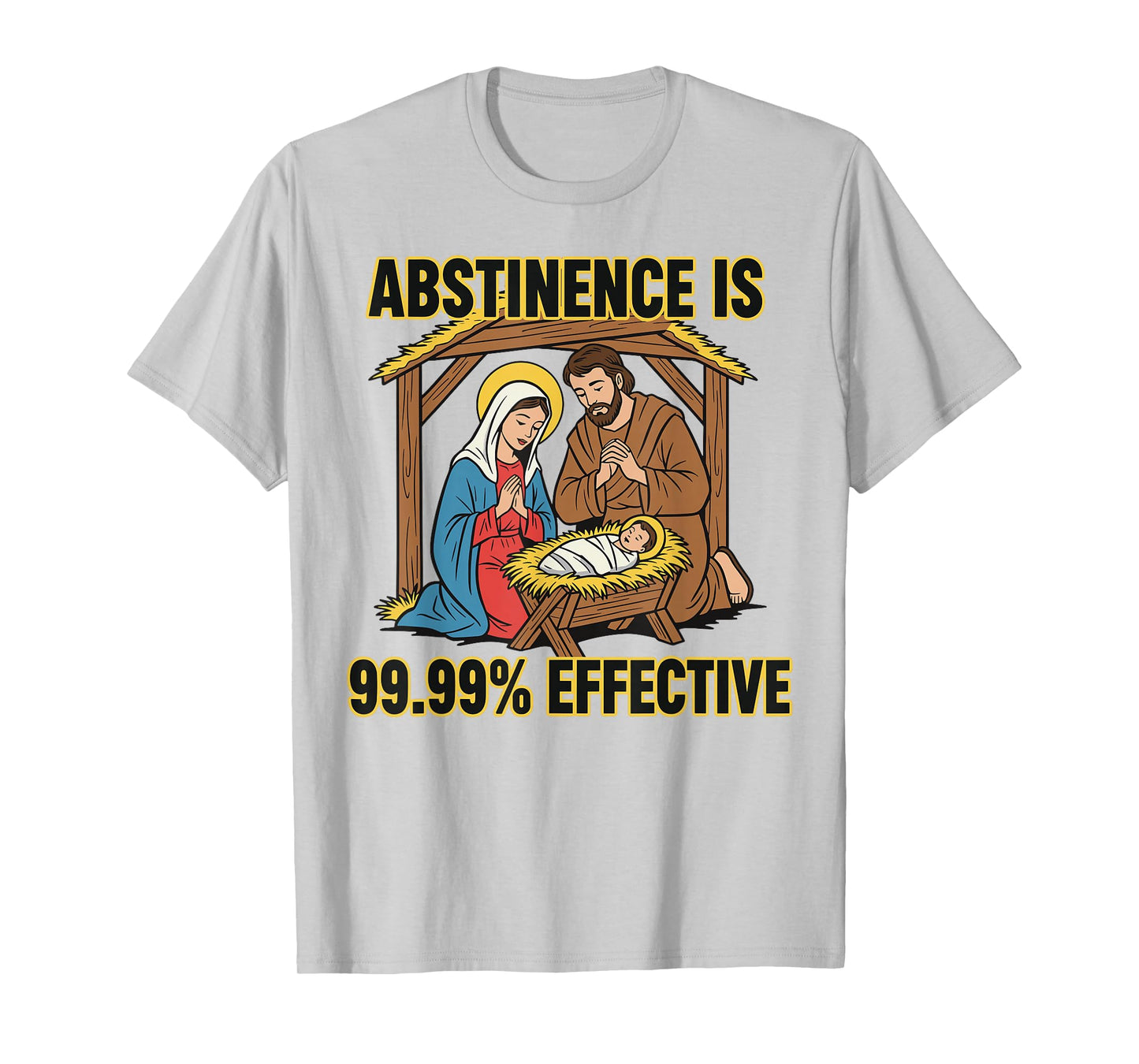 Abstinence Christmas is 99 99 Effective Nativity Religious T-Shirt