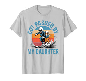 Got Passed by My Daughter Funny Skiing Dad Skiers Lovers T-Shirt