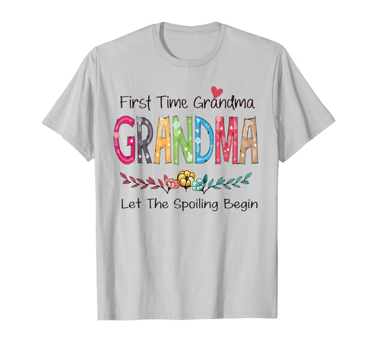 Funny Grandmother First Time Grandma Let The Spoiling Begin T-Shirt