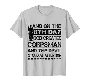 On 8th Day God Created Corpsman Proud US Military Veteran T-Shirt