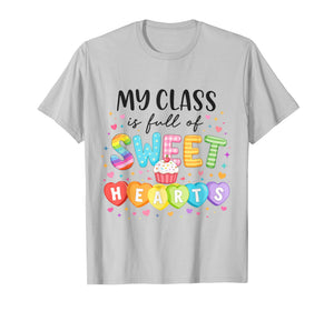 My Class is Full of Sweethearts Teacher Valentine Women T-Shirt