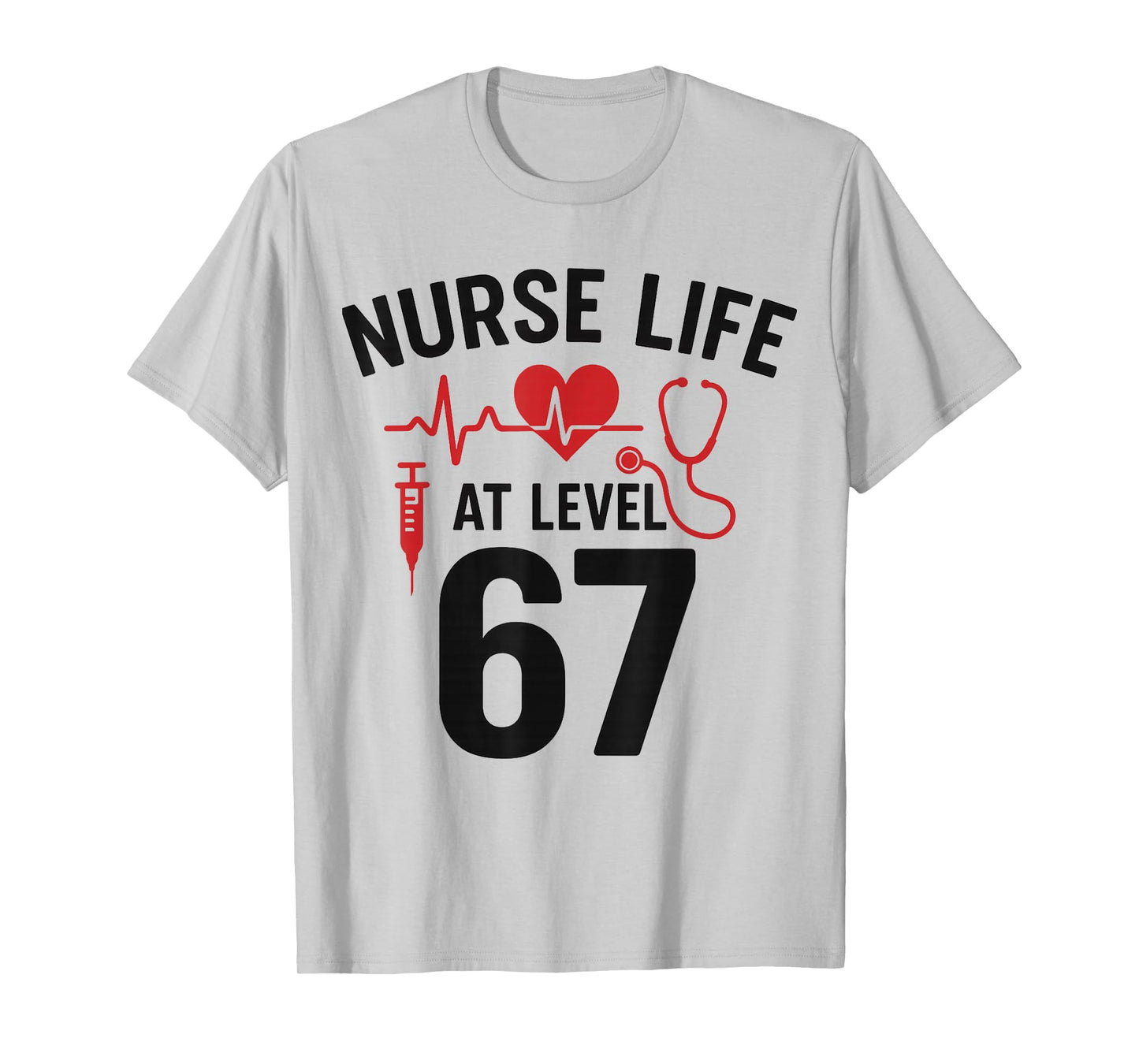 Nurse Life at Level 67 Funny Medical Student 67 Meme T-Shirt