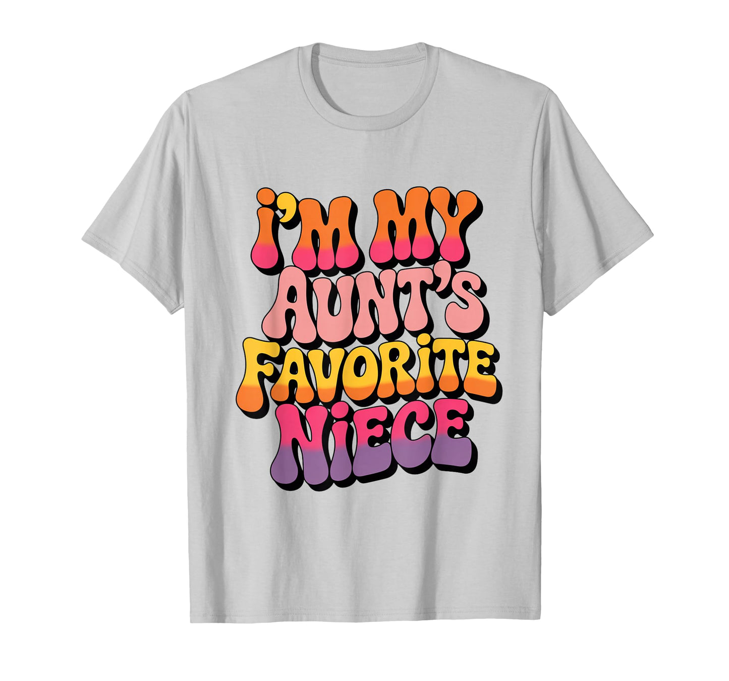 I’m My Aunt’s Favorite Niece Favorite Kids Boys Men T-Shirt