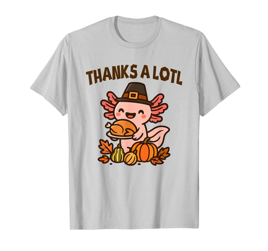 Thanksgiving Axolotl Thanks-alotl Funny T-Shirt