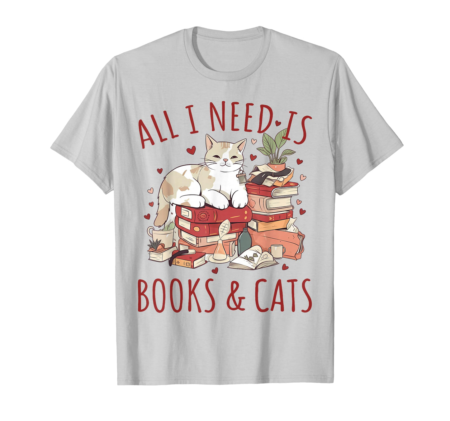 All I Need is Books and Cats Valentines Day Reading Bookworm T-Shirt