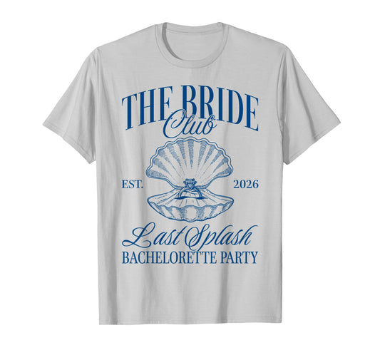 The Bride Club Est 2026 Last Splash Bachelorette Party T-Shirt
