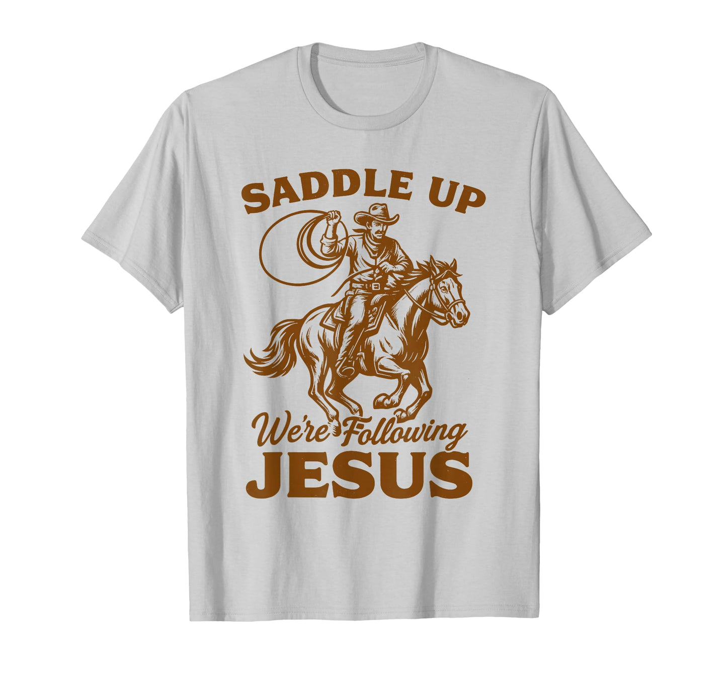 Cowboys Christian Rodeo Saddle Up We're Following Jesus T-Shirt
