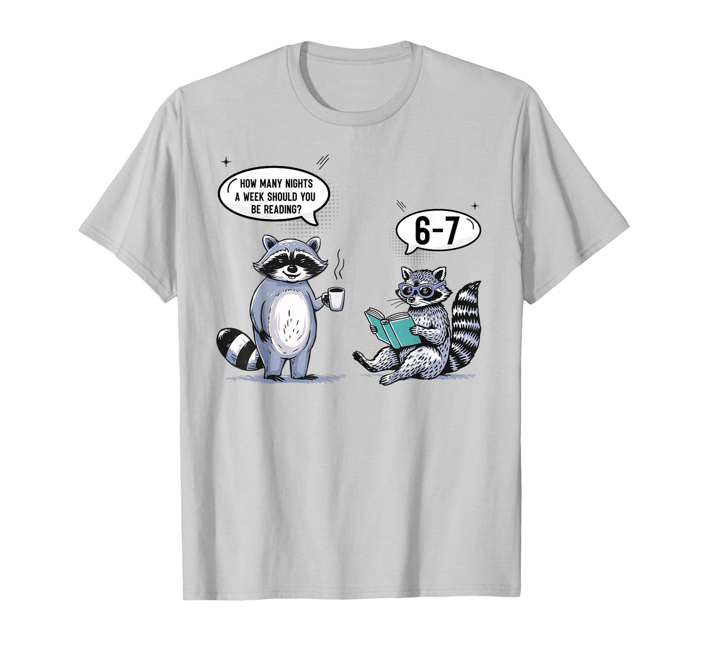 How Many Night A Week Should You 67 Reading Teacher Raccoon T-Shirt