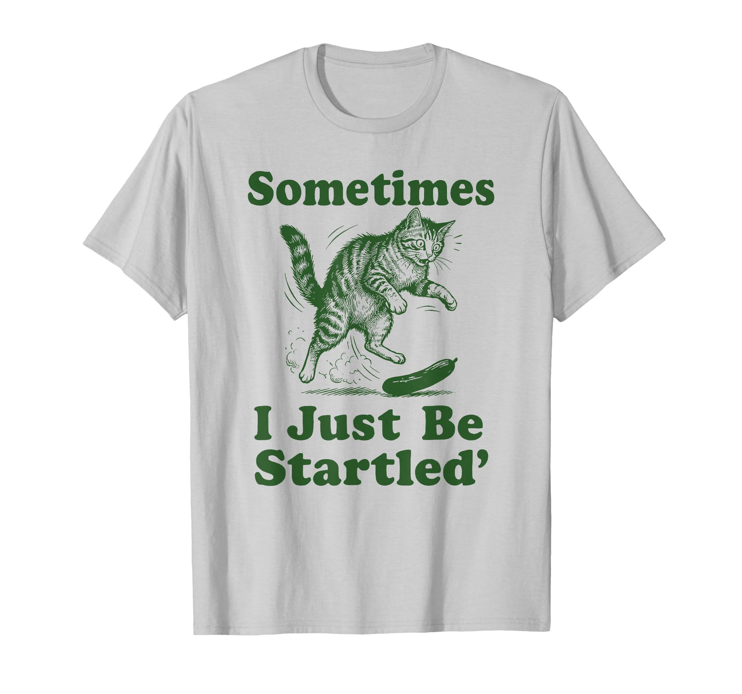 Sometimes I Just Be Startled Funny Cat vs Cucumber Meme T-Shirt
