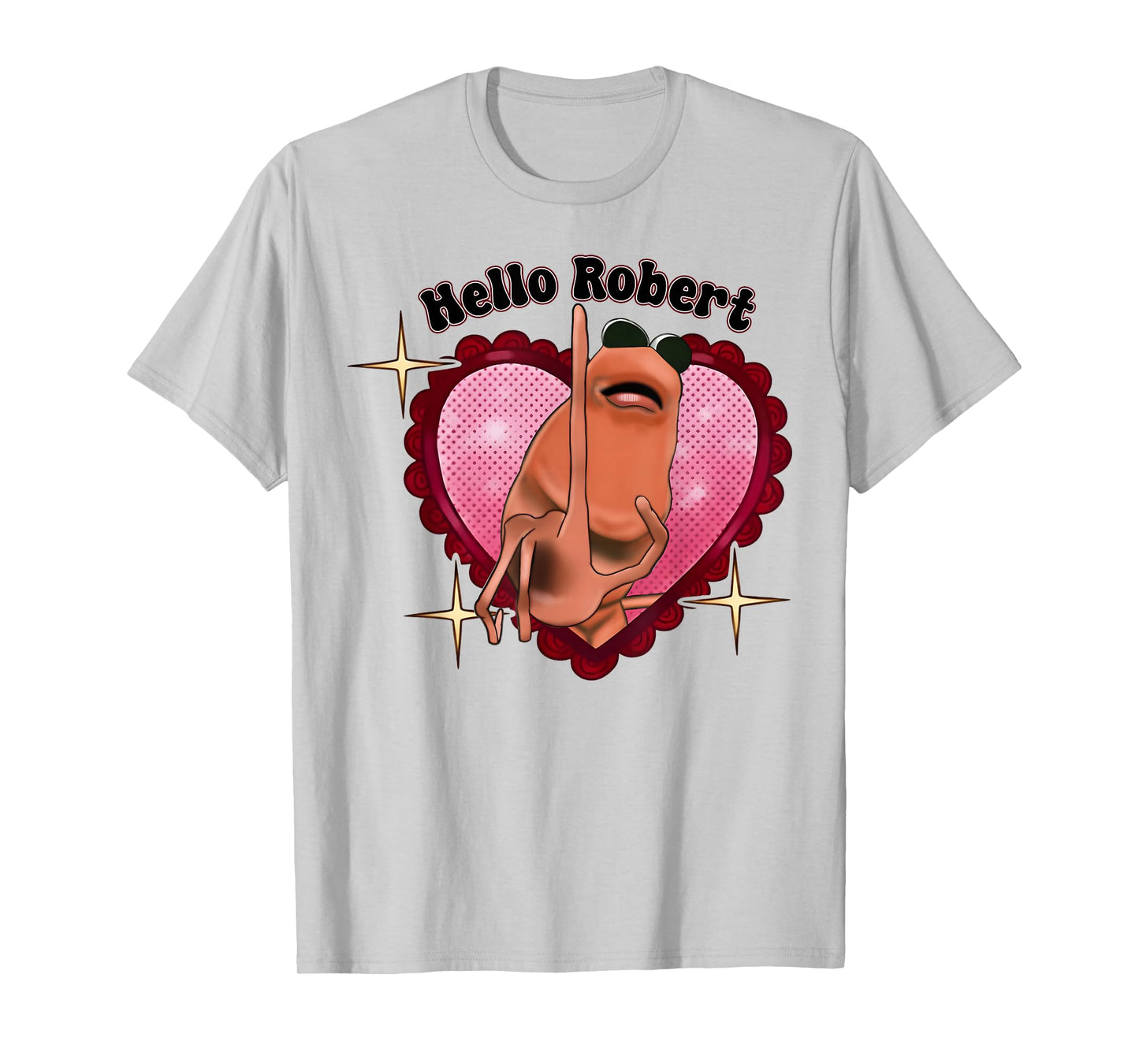 Funny Heart Hello Robert Meme Marcus The Worm for Men Women T-Shirt