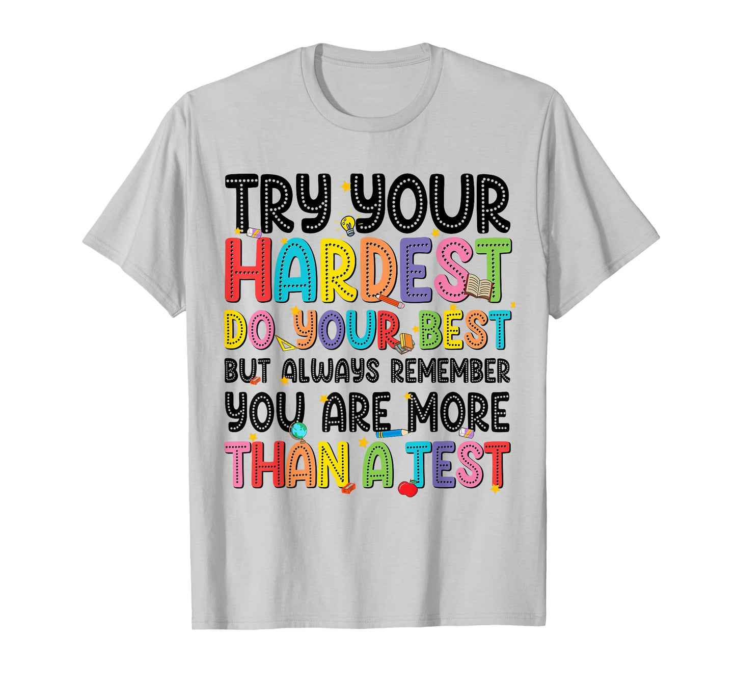 Try Your Hardest Do Your Best Teacher Men Women T-Shirt