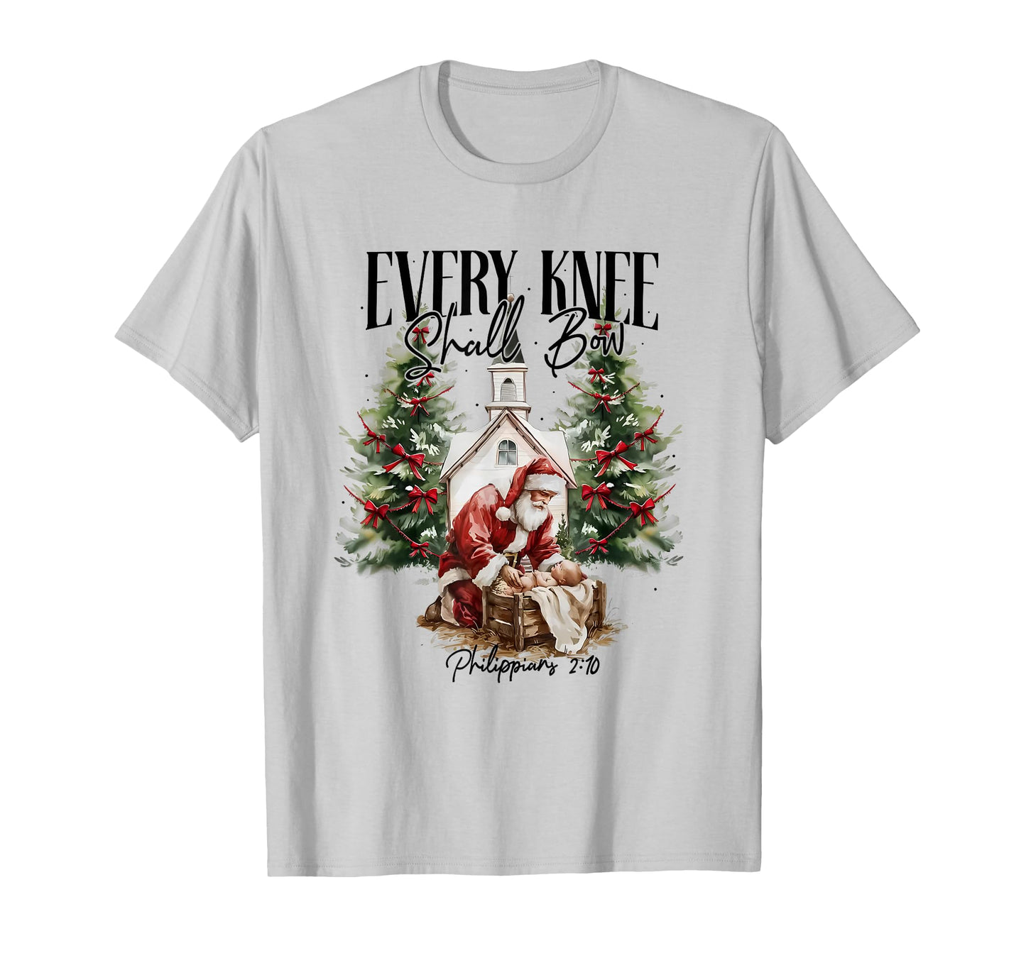 Every Knee Shall Bow Santa Christmas Nativity Scene Xmas T-Shirt