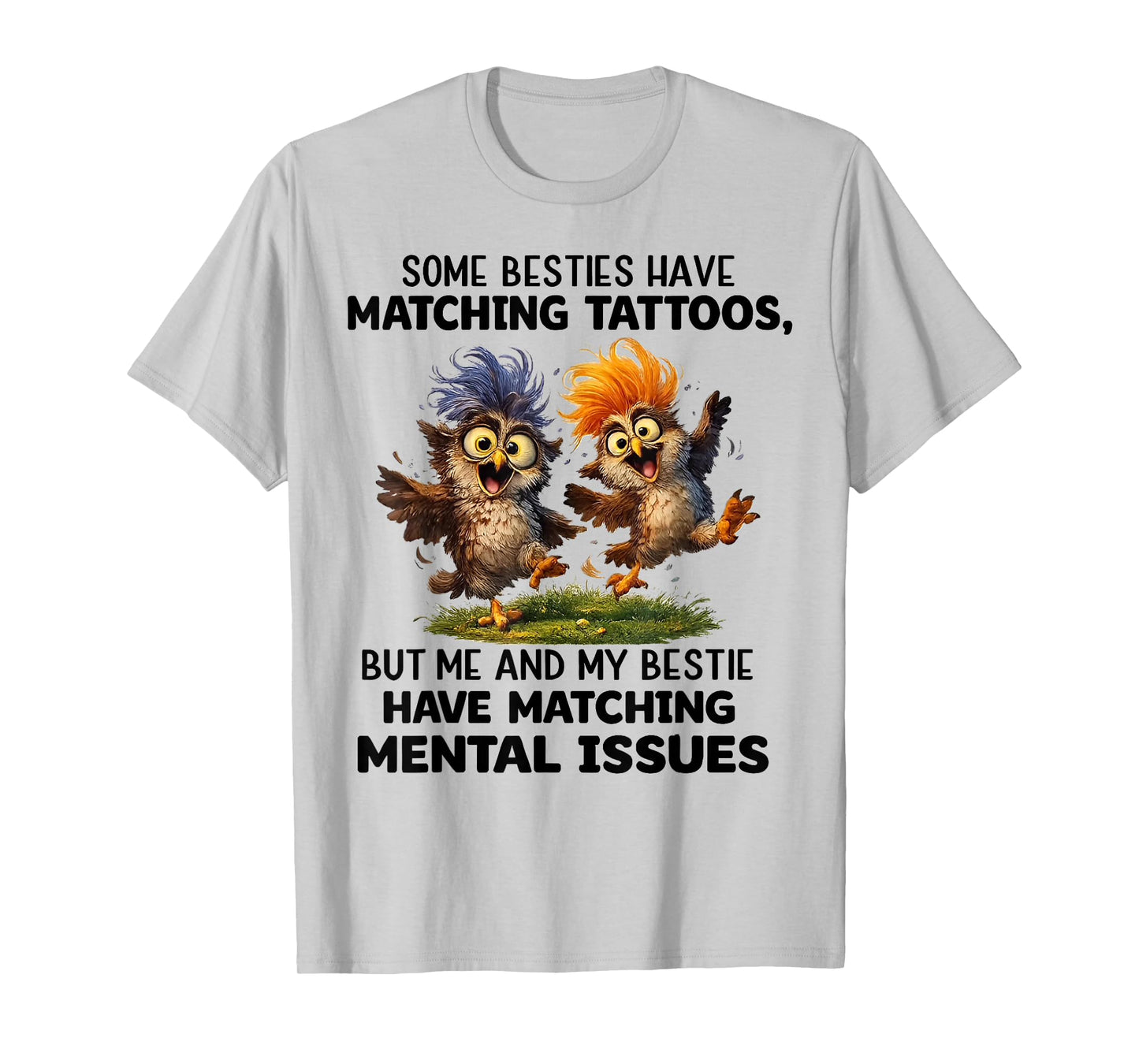 Besties Matching Mental Issues Funny Best Friend Owl T-Shirt