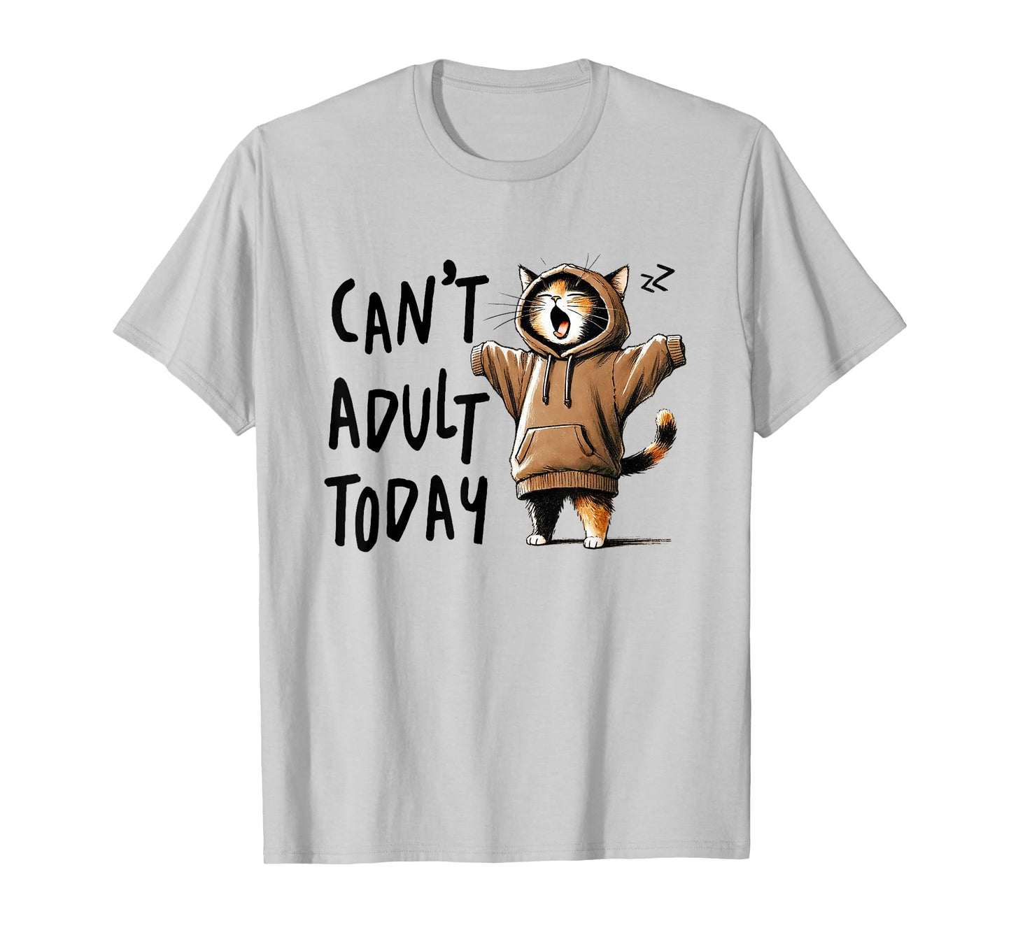 Can´t Adult Today Funny Cats Saying Meme Quote Lazy Cat T-Shirt