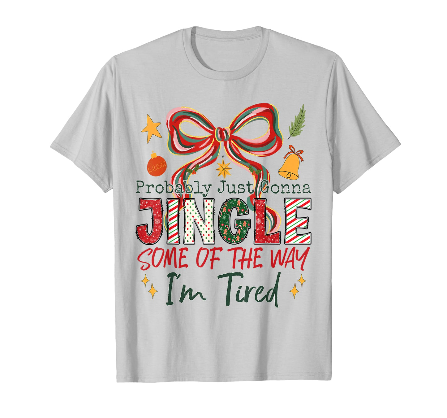 Probably Just Gonna Jingle Some of The Way Funny Christmas T-Shirt